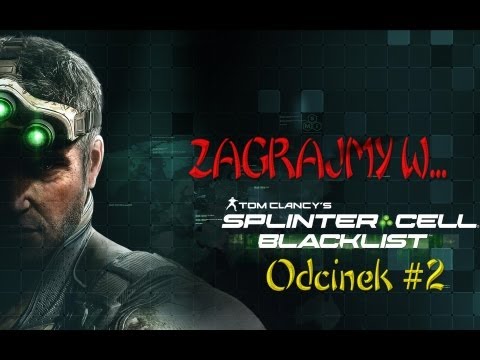Zagrajmy w...Splinter Cell: Blacklist - Odcinek 2 - Ich tylu a ja SAM...