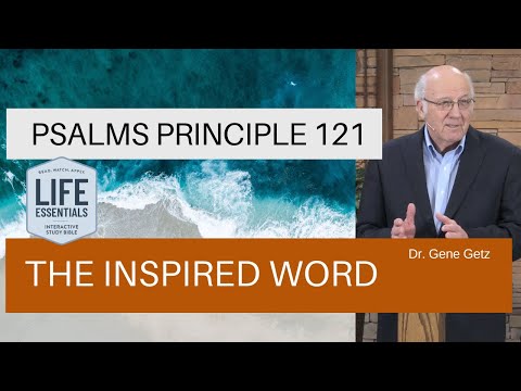 Psalms Principle 121: The Inspired Word (Psalm 119:137-144)