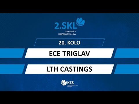ECE Triglav : LTH Castings - 20. kolo - 2.SKL za moške - Sezona 2019/20