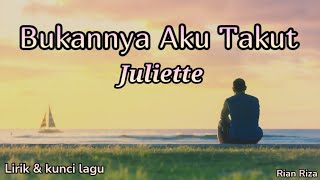 Download lagu Juliette - Bukannya Aku Takut ( lirik dan kunci lagu ) mp3
