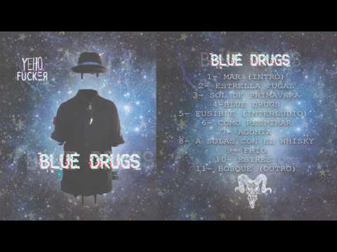 Blue Drugs - Yeho Fucker (DISCO COMPLETO)