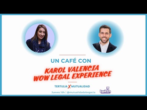 Café con Karol Valencia - Experiência Jurídica WOW