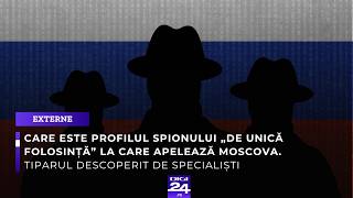 Care este profilul spionului „de unică folosință” la care apelează Moscova
