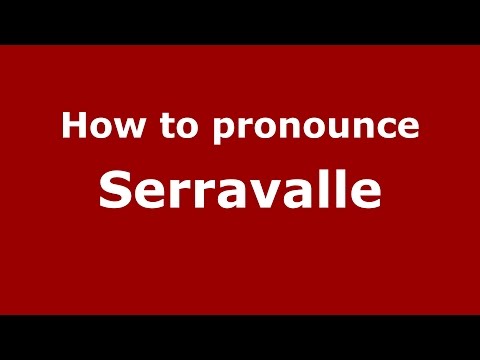 How to pronounce Serravalle (Spanish/Argentina) - PronounceNames.com