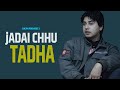 Sugam Pokharel 1MB JADAI CHU TADHA Official Music Video
