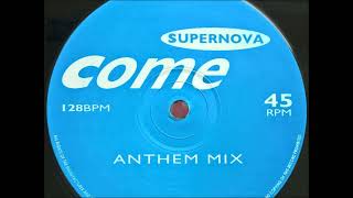 Supernova - Come (Anthem Mix) 1993
