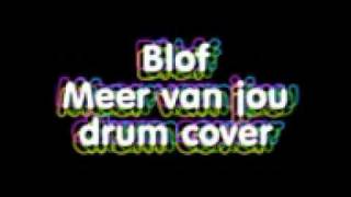 Blof-Meer van jou Drumcover