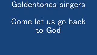 Goldentones singers /  Come let us go back to God