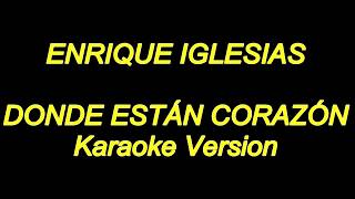 Enrique Iglesias - Donde Estan Corazon (Karaoke Lyrics) NUEVO!!