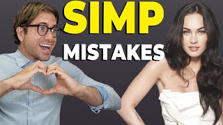 5 SIMP MISTAKES THAT MAKE GIRLS REJECT YOU l Alex Costa