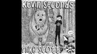 kevin seconds mike scott - Slights & Snickers .  split 7´
