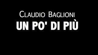 CLAUDIO BAGLIONI / UN PO' DI PIÙ / LYRIC VIDEO