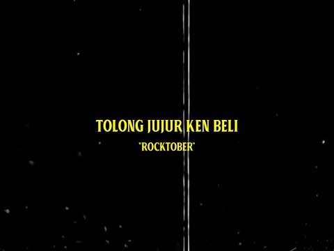 TOLONG JUJUR KEN BELI - ROCKTOBER ( LIRIK )