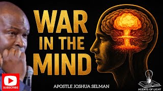 WINNING THE WAR IN YOUR MIND -APOSTLE JOSHUA SELMAN