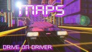 MAPS - Drive on Driver (Magnetic Fields cover)
