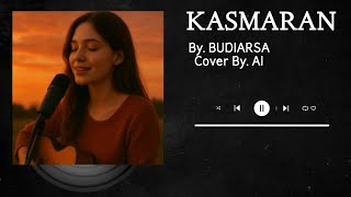 Download lagu BUDIARSA - KASMARAN ( COVER BY AI ) mp3