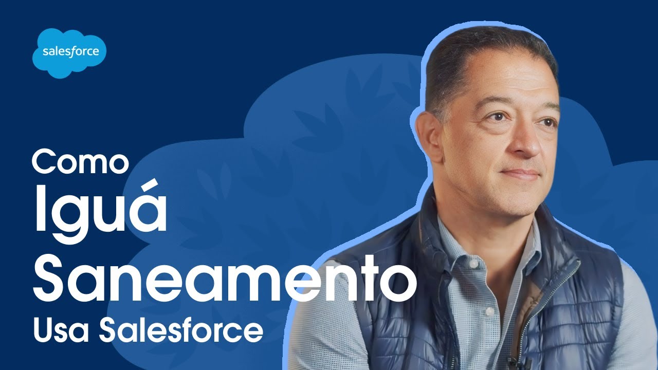 A Iguá Saneamento Aprimorou a Eficiência e a Experiência do Cliente com Salesforce | Salesforce