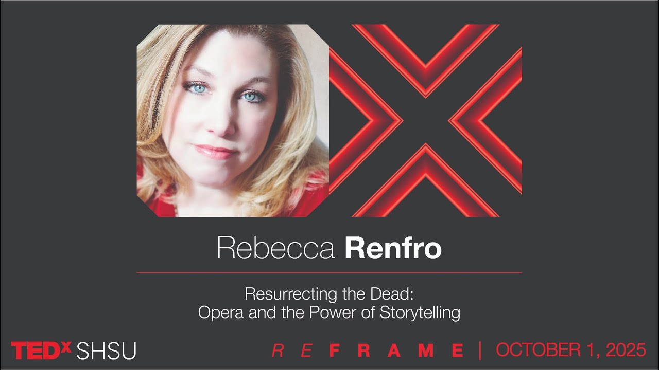 Resurrecting the dead: Opera and the power of storytelling | Rebecca Renfro | TEDxSHSU