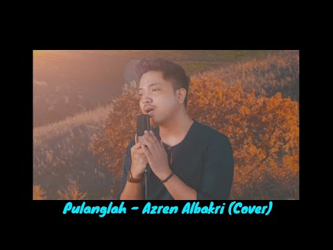 Pulanglah - Azren Al Bakri (Cover)