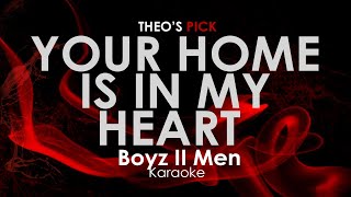 Your Home Is In My Heart | Boyz II Men karaoke