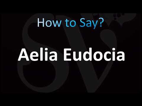 How to Pronounce Aelia Eudocia (CORRECTLY!)