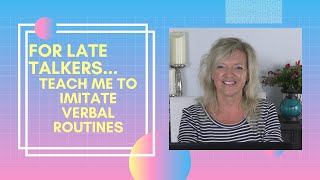 Teach Me To Imitate Verbal Routines | Late Talker | Speech Therapy |Laura Mize..teachmetotalk
