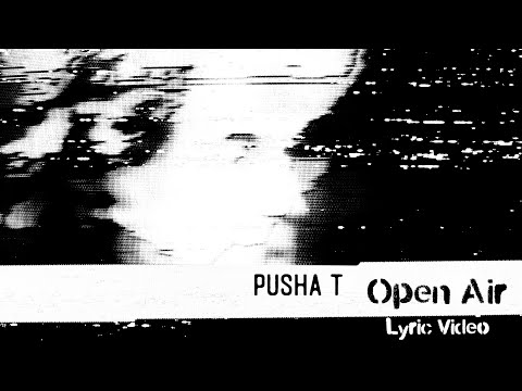 Pusha T - Open Air (Lyric Video)