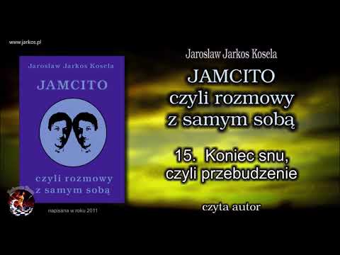 15. JAMCITO - Koniec snu, czyli przebudzenie - nowa wersja