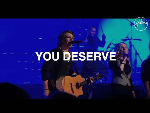 You Deserve - Hillsong Worship
