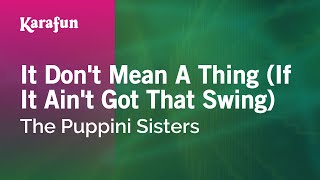 Karaoke It Don't Mean A Thing (If It Ain't Got That Swing) - The Puppini Sisters *