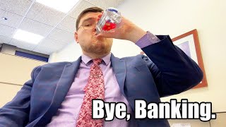 I Quit Retail Banking After Less Than 4 Months. Here's Why!