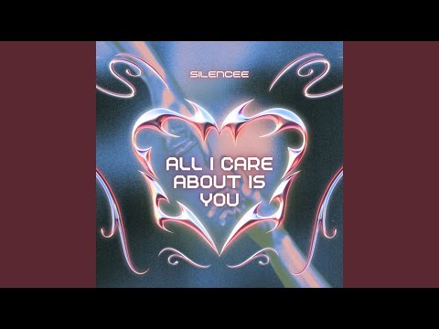 All I Care About Is You