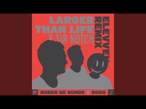 Larger Than Life (Elevven Extended Remix)
