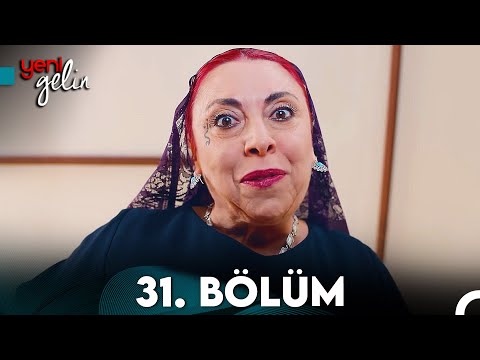 Yeni Gelin 31. Bölüm