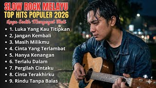 Download lagu KUMPULAN LAGU SEDIH MENYAYAT HATI - SLOW ROCK MELAYU TERBARU 2026 / Lagu Pop Minang / Slow Melayu🎶 mp3
