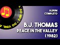 B.J. Thomas — Peace In The Valley (1982) [Álbum Completo]