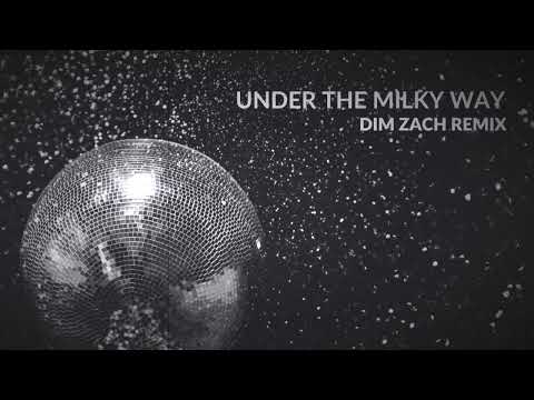 The Church - Under the milky way (Dim Zach Remix)