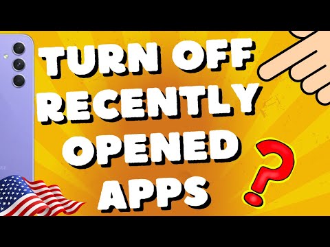 How do I turn off recently opened apps on Samsung A54 5G, A53, A73, S23 Ultra