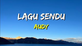 Download lagu Audy - Lagu Sendu (Lirik) mp3