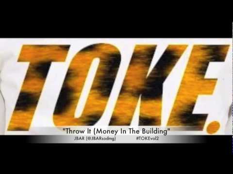 JBAR (Ja-Bar) "Throw It (Money In The Building)" #TOKEvol2