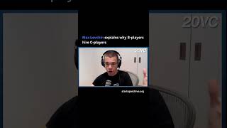 Max Levchin explains why B-players hire C-players