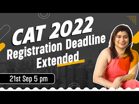 CAT 2022 Registration Deadline Extended | 21st Sep 5 pm