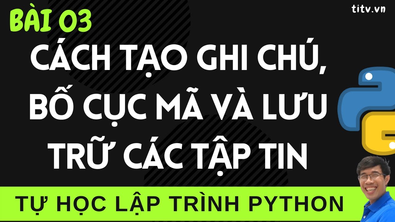 Lập trình Python - 03. Tạo ghi chú comment trong lập trình Python