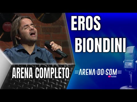 Eros Biondini - Arena do Som Completo
