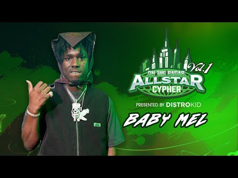 Baby Mel | On The Radar All Star Cypher Verse