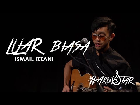 Ismail Izzani - Luar Biasa #akuStar