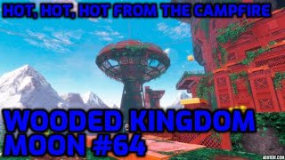 Super Mario Odyssey - Wooded Kingdom Moon #64 - Hot, Hot, Hot from the Campfire