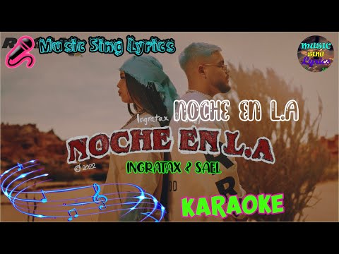 NOCHE EN LA - INGRATAX & SAEL (Karaoke/Lyrics Oficial) 🎵