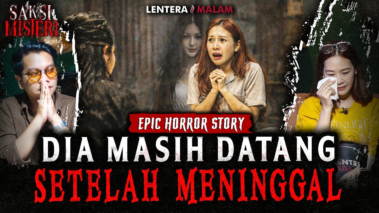 SAHABAT SAYA MENINGGAL TAPI DIA MASIH DATANG KE SAYA