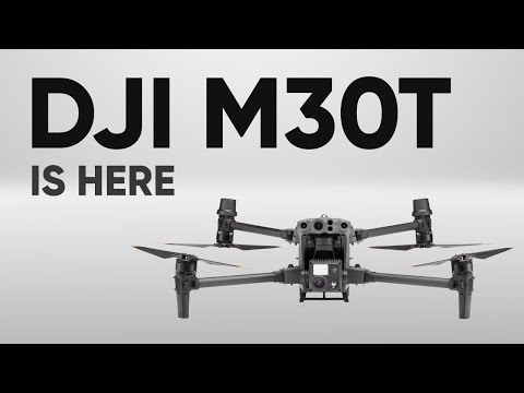 DJI M30T - Not Any Stronger Than Matrice 300 RTK